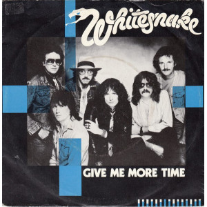Whitesnake – Give Me More Time (7", 45 RPM) EU 84 Whitesnake – Give Me More Time (7", 45 RPM) EU 84