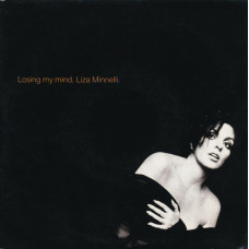 Liza Minnelli – Losing My Mind (7", 45 RPM) 1989 Europe