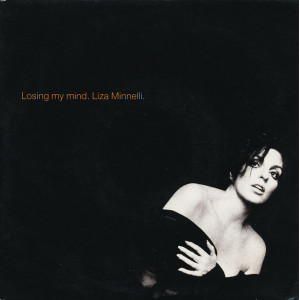 Liza Minnelli – Losing My Mind (7", 45 RPM) 1989 Europe Liza Minnelli – Losing My Mind (7", 45 RPM) 1989 Europe