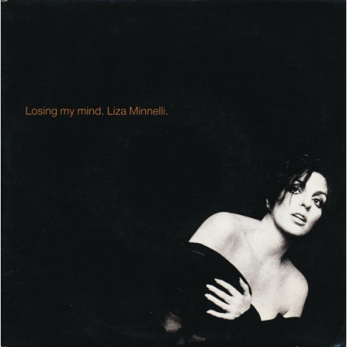 Liza Minnelli – Losing My Mind (7", 45 RPM) 1989 Europe Liza Minnelli – Losing My Mind (7", 45 RPM) 1989 Europe