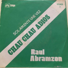 Raul Abramzon – Chau Chau Adios - Solamente Una Vez (7", 45 RPM)