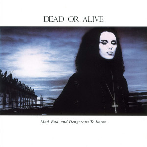 Dead Or Alive – Mad, Bad, And Dangerous To Know. (LP, Album, Limited Edition) 2018 Europe, SIFIR