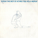 Jethro Tull – Repeat | The Best Of Jethro Tull Vol. II [ LP, Compilation ] 1978	 Germany