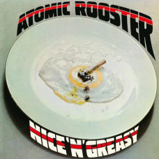 Atomic Rooster – Nice 'n' Greasy [ LP, Album ] 2019 Europe