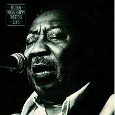 Muddy Waters – Muddy "Mississippi" Waters Live