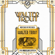 Walter Trout - Unspoiled By Progress (25th Anniversary Series) 2 LP
