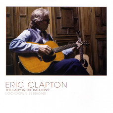 Eric Clapton – The Lady In The Balcony: Lockdown Sessions (2 X LP) 2022 Europe, SIFIR