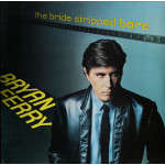 Bryan Ferry – The Bride Stripped Bare