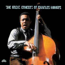 Charles Mingus – The Great Concert Of Charles Mingus (2 x CD, Digipak) 2003 France | SIFIR