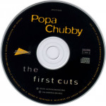 Popa Chubby – The First Cuts (CD)