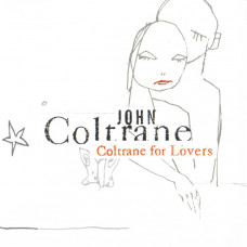 John Coltrane – Coltrane For Lovers (CD) John Coltrane – Coltrane For Lovers (CD)