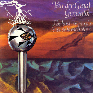 Van Der Graaf Generator – The Least We Can Do Is Wave To Each Other (CD) Sıfır 2005