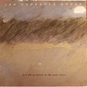 Jan Garbarek Group – It's OK To Listen To The Gray Voice (LP) 1985 Germany