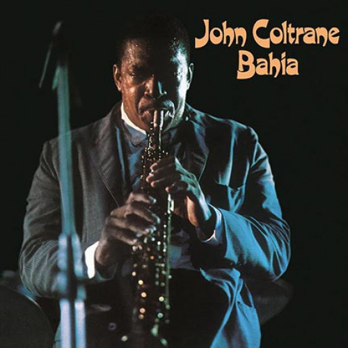 John Coltrane – Bahia (LP) 2013 Avrupa, SIFIR John Coltrane – Bahia (LP) 2013 Avrupa, SIFIR