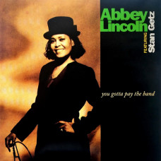 Abbey Lincoln Featuring Stan Getz – You Gotta Pay The Band (2 X LP) 2021 Worldwide, SIFIR