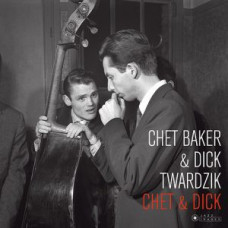 Chet Baker & Dick Twardzik – Chet & Dick (LP) 2017 Avrupa, SIFIR