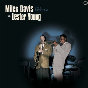 Miles Davis & Lester Young – Live in Europe 1956 (LP) 2020 Avrupa, SIFIR