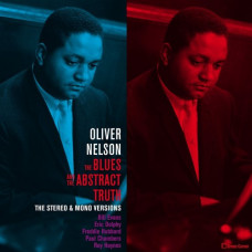 Oliver Nelson – The Blues And The Abstract Truth - The Stereo & Mono Versions (2 X LP) 2017 Avrupa, SIFIR