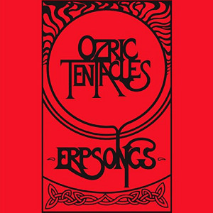 Ozric Tentacles – Erpsongs (Sıfır 2xPlak) 2015 Avrupa & İngiltere baskı