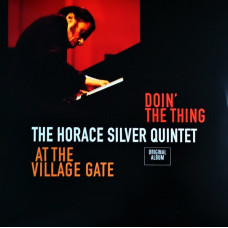 The Horace Silver Quintet – Doin' The Thing - At The Village Gate (Sıfır Plak) 2018 EU