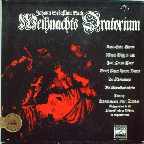 Johann Sebastian Bach - Agnes Giebel, Marga Höffgen, Josef Traxel, Dietrich Fischer-Dieskau, Thomanerchor, Das Gewandhausorchester Leitung Thomaskantor Kurt Thomas – Weihnachts Oratorium (3 LP) 1959 Germany Johann Sebastian Bach - Agnes Giebel, Marga Höffgen, Josef Traxel, Dietrich Fischer-Dieskau, Thomanerchor, Das Gewandhausorchester Leitung Thomaskantor Kurt Thomas – Weihnachts Oratorium (3 LP) 1959 Germany