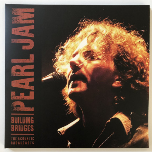 Pearl Jam – Building Bridges: The Acoustic Broadcasts Pearl Jam – Building Bridges: The Acoustic Broadcasts