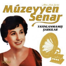 Müzeyyen Senar - Yayınlanmamış Şarkılar Müzeyyen Senar - Yayınlanmamış Şarkılar