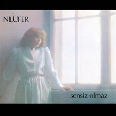 Nilüfer - Sensiz Olmaz Nilüfer - Sensiz Olmaz
