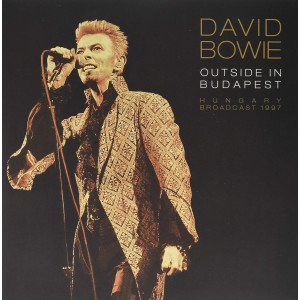 David Bowie – Outside In Budapest | Hungary Broadcast 1997 (2 x LP) 2020 Europe, SIFIR