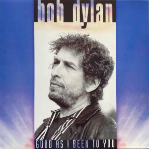Bob Dylan – Good As I Been To You (Plak) 2017 Europe, SIFIR