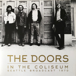 The Doors – In The Coliseum Seattle Broadcast 1970 (2 x LP, Limited Edition) 2018 Europe, SIFIR