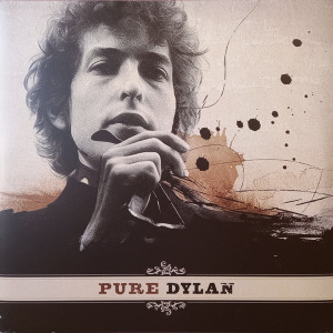 Bob Dylan – Pure Dylan | An Intimate Look At Bob Dylan (2 x LP, Compilation) 2016 Europe, SIFIR