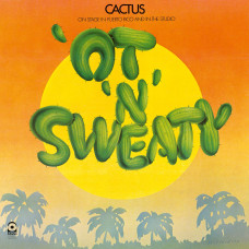 Cactus  – 'Ot 'N' Sweaty (LP) 2018 Avrupa