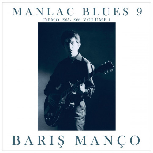Barış Manço – Manlac Blues 9 (Demo 1965 - 1966 Volume 1) İngiltere Çıkışlı