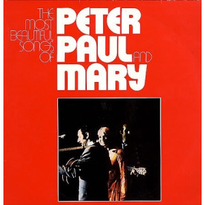 Peter, Paul & Mary – The Most Beautiful Songs Of Peter, Paul And Mary (2 x LP, Compilation) 1972 UK