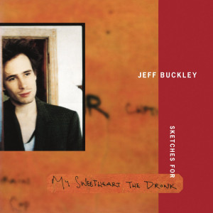 Jeff Buckley – Sketches For My Sweetheart The Drunk (3 x LP) 2018 Europe, SIFIR