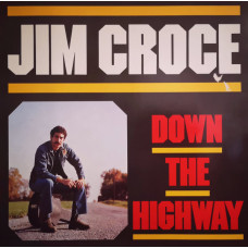 Jim Croce ‎– Down The Highway (Plak) 1980 Alman Baskı