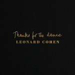 Leonard Cohen – Thanks For The Dance