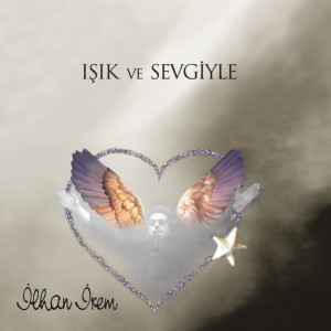 İlhan İrem – Işık Ve Sevgiyle (2xLP Album) TR 2017