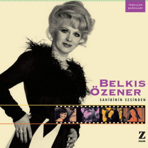 Belkıs Özener – Sahibinin Sesinden (Sıfır 2x Plak) 2019 Belkıs Özener – Sahibinin Sesinden (Sıfır 2x Plak) 2019