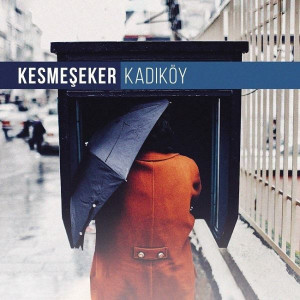 Kesmeşeker – Kadıköy (Sıfır Plak) 2018