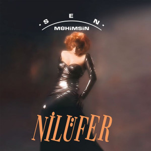 Nilüfer – Sen Mühimsin (Sıfır Plak) 2023