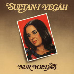Nur Yoldaş – Sultan-ı Yegâh (Sıfır Plak) 2020 Nur Yoldaş – Sultan-ı Yegâh (Sıfır Plak) 2020