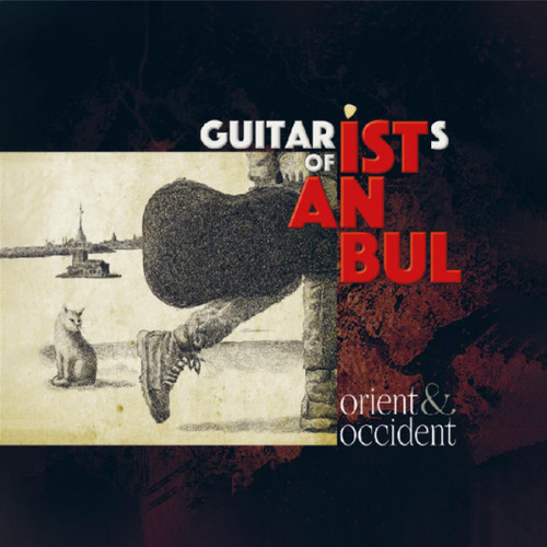 Guitarists Of İstanbul (Orient & Occident) (Sıfır Plak) 2023