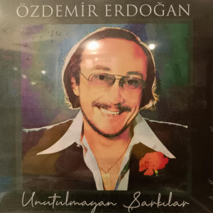 Özdemir Erdoğan - Unutulmayan Şarkılar (Sıfır Plak) 2021