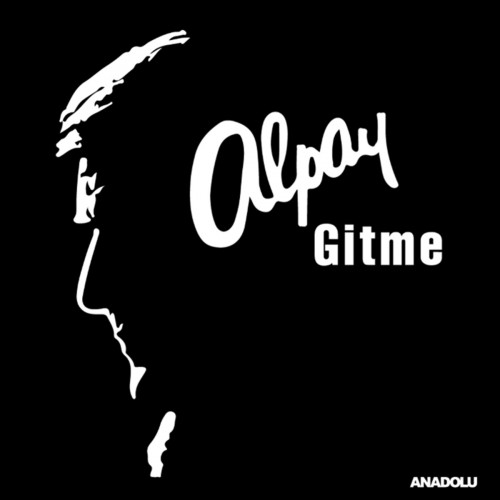 Alpay - Gitme Alpay - Gitme
